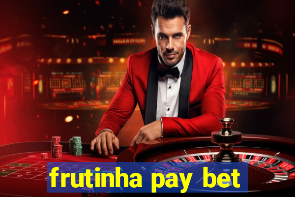 frutinha pay bet
